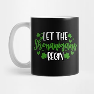 Let The Shenanigans Begin st patricks Mug